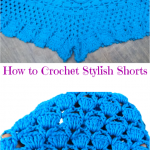 How to Crochet Stylish Shorts