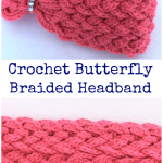 Crochet Butterfly Braided Headband
